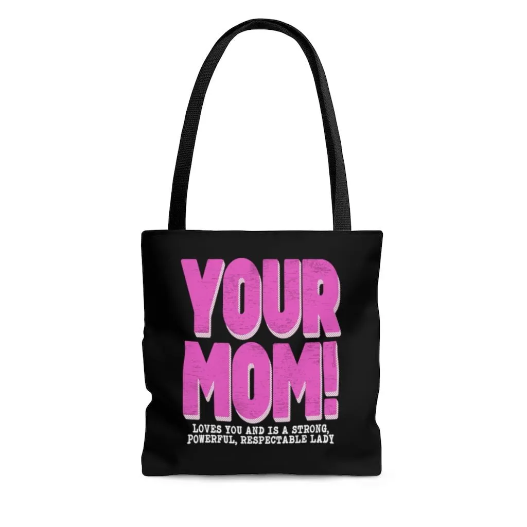 Your Mom T-Shirt Tote Bag
